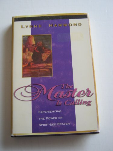 9781573990066: The Master Is Calling: Discovering the Wonders of Spirit-Led Praye