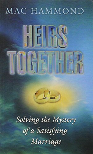 Imagen de archivo de Heirs Together: Solving the Mystery of a Satisfying Marriage a la venta por ThriftBooks-Atlanta