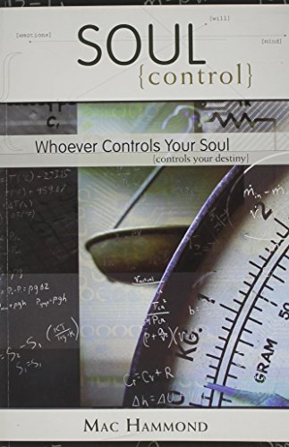 9781573993647: Soul Control: Whoever Controls Your Soul Controls Your Destiny