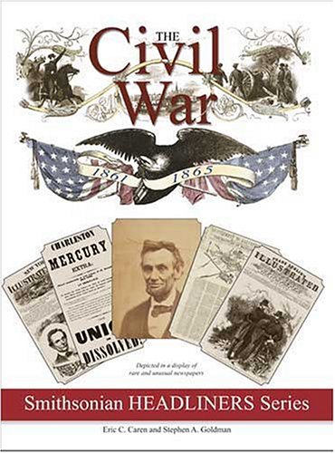 Imagen de archivo de The Civil War, 1861-1865 (SMITHSONIAN HEADLINERS SERIES) a la venta por Books From California