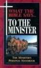 Stock image for What the Bible Says to the Minister: The Minister's Personal Handbook for sale by HPB Inc.