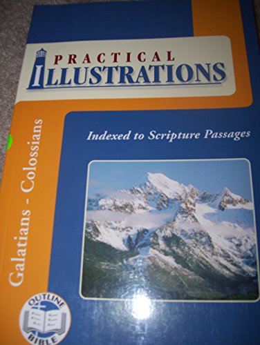 Beispielbild fr Practical Illustrations, Galatians - Colossians zum Verkauf von RiLaoghaire