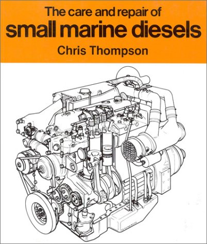 Beispielbild fr The Care and Repair of Small Marine Diesels zum Verkauf von Better World Books