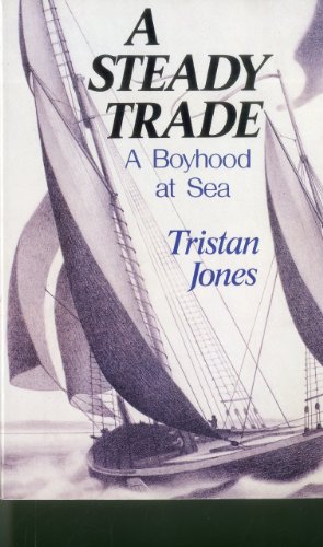 9781574090185: A Steady Trade: A Boyhood at Sea