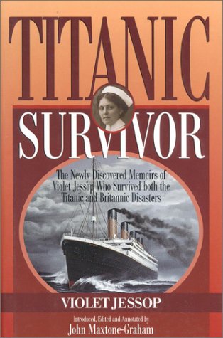 Beispielbild fr Titanic Survivor: The Newly Discovered Memoirs of Violet Jessop Who Survived Both the Titanic and Britannic Disasters zum Verkauf von ThriftBooks-Dallas