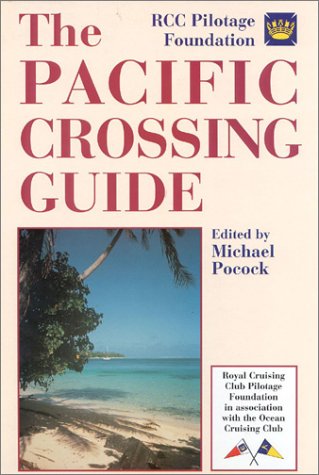 Beispielbild fr The Pacific Crossing Guide : Royal Cruising Club Pilotage Foundation in Association With the Ocean Cruising Club zum Verkauf von SecondSale