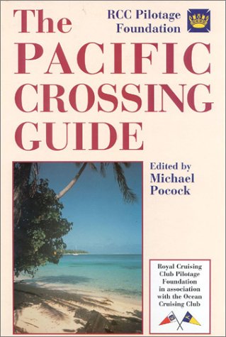 Stock image for The Pacific Crossing Guide : Royal Cruising Club Pilotage Foundation in Association With the Ocean Cruising Club for sale by HPB-Ruby
