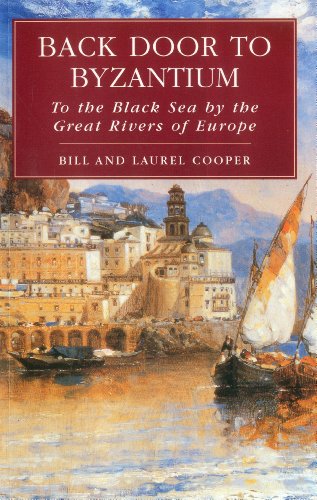 

Back Door to Byzantium: To the Black Sea by the Great Rivers of Europe