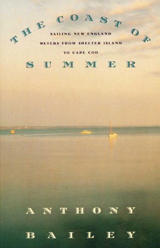 Beispielbild fr The Coast of Summer: Sailing New England Waters from Shelter Island to Cape Cod zum Verkauf von Wonder Book
