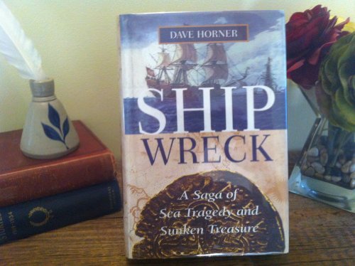 Stock image for Shipwreck: A Saga of Sea Tragedy and Sunken Treasure for sale by Nilbog Books