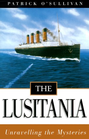 Beispielbild fr The Lusitania: Unravelling the Mysteries zum Verkauf von Stories & Sequels