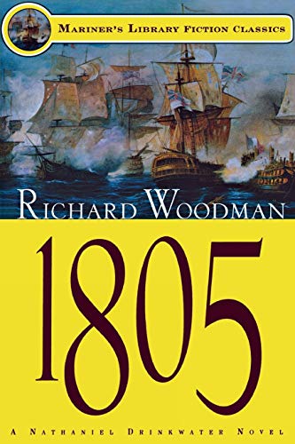 1805: A Nathaniel Drinkwater Novel (Mariners Library Fiction Classic) (9781574091014) by Woodman, Richard