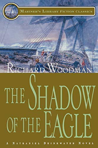 Stock image for The Shadow of the Eagle: #13 A Nathaniel Drinkwater Novel (Mariners Library Fiction Classic) for sale by Wonder Book