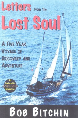 Beispielbild fr Letters from the Lost Soul: A Five Year Voyage Through the Pacific, Caribbean and Mediterranean zum Verkauf von Front Cover Books