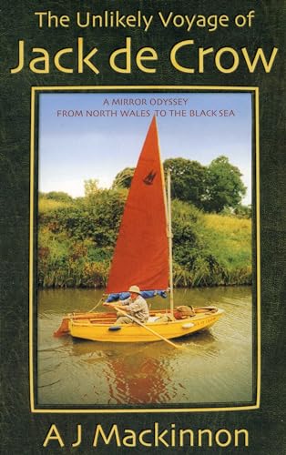 Stock image for The Unlikely Voyage of Jack De Crow: A Mirror Odyssey from North Wales to the Black Sea for sale by Blackwell's