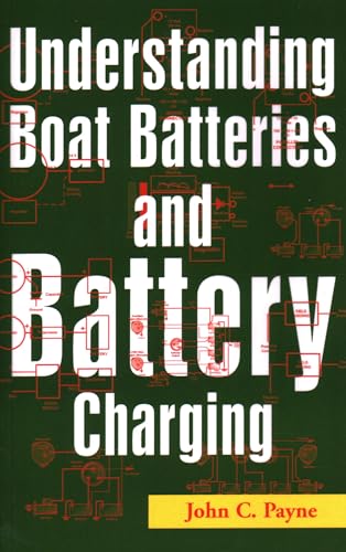 Stock image for Understanding Boat Batteries and Battery Charging for sale by ThriftBooks-Dallas