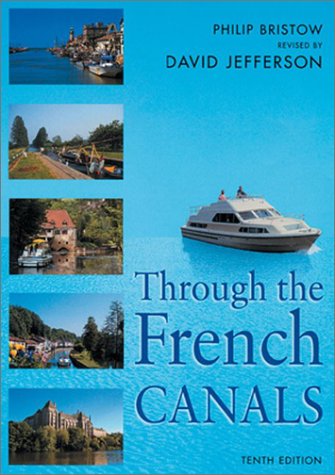 Through the French Canals (9781574091670) by Bristow, Philip; Jefferson, David