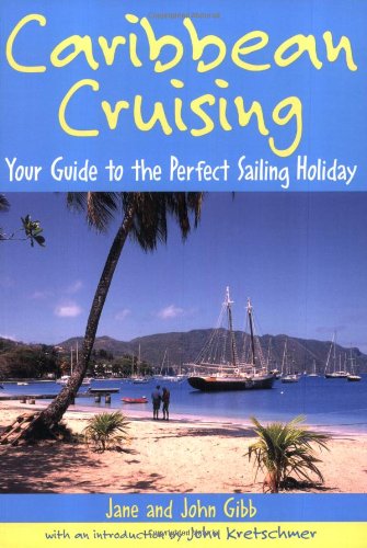 Beispielbild fr Caribbean Cruising: Your Guide to the Perfect Sailing Holiday zum Verkauf von HPB-Red