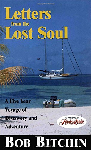 Beispielbild fr Letters from the Lost Soul : A Five Year Voyage of Discovery and Adventure zum Verkauf von Better World Books