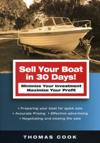 Imagen de archivo de Sell Your Boat in 30 Days: Minimize Your Investment Maximize Your Profit a la venta por Wonder Book