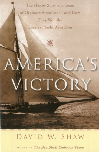 Beispielbild fr America's Victory: The Heroic Story of a Team of Ordinary Americans -- And how they Won the Greatest Yacht Race Ever zum Verkauf von Wonder Book