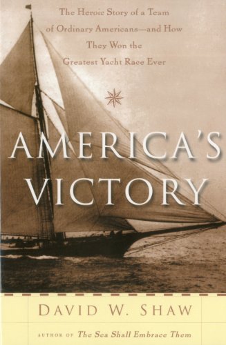 Imagen de archivo de America's Victory: The Heroic Story of a Team of Ordinary Americans -- And how they Won the Greatest Yacht Race Ever a la venta por Wonder Book