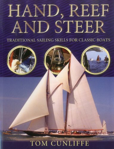 Imagen de archivo de Hand, Reef And Steer: Traditional Sailing Skills for Classic Boats a la venta por Calliopebooks