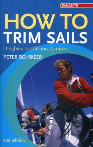 Beispielbild fr How to Trim Sails: Dinghies to Offshore Cruisers, 2nd Edition zum Verkauf von ThriftBooks-Atlanta