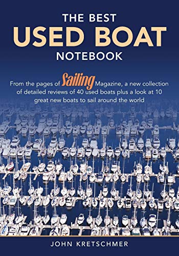 Beispielbild fr The Best Used Boat Notebook From the Pages of Sailing Mazine, a New Collection of Detailed Reviews of 40 Used Boats plus a Look at 10 Great Used Boats to Sail Around the World zum Verkauf von PBShop.store US