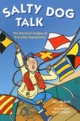Imagen de archivo de Salty Dog Talk: The Nautical Origins of Everyday Expressions a la venta por ThriftBooks-Dallas