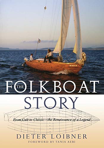 Stock image for The Folkboat Story: From Cult to Classicthe Renaissance of a Legend for sale by Revaluation Books