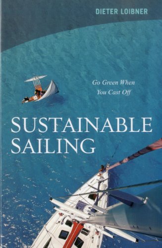 Imagen de archivo de Sustainable Sailing: Go Green When You Cast Off a la venta por SecondSale