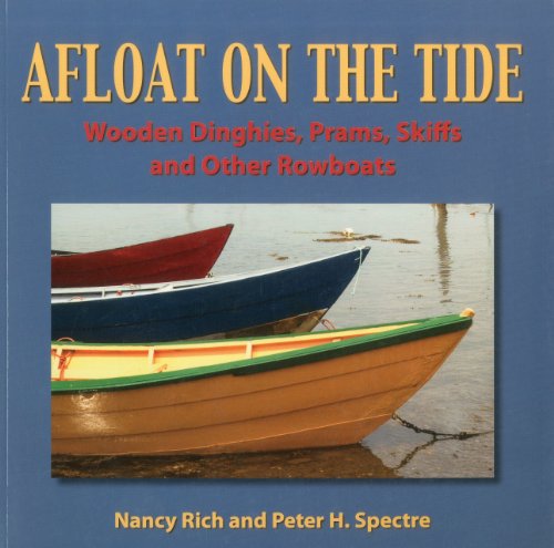 Stock image for Afloat On The Tide: Wooden Dinghies, Prams, Skiffs and other Rowboats for sale by ZBK Books