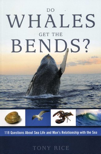 Stock image for Do Whales Get The Bends?: Answers to 118 Fascinating Questions about the Sea for sale by Cronus Books