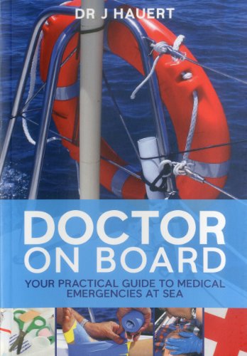 9781574092981: Doctor on Board: Your Practical Guide to Medical Emergencies at Sea