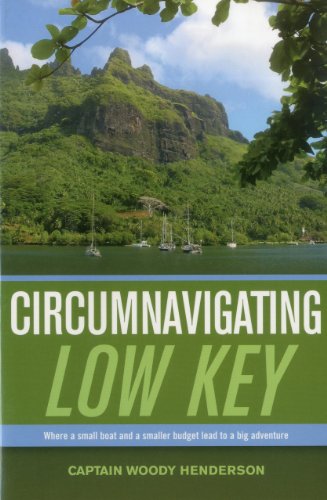 Stock image for Circumnavigating "Low Key": Where a Small Boat and a Smaller Budget Lead to Big Adventure for sale by SecondSale
