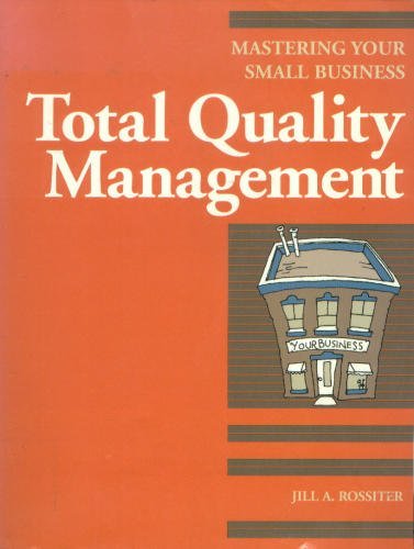 Imagen de archivo de Total Quality Management (Mastering Your Small Business S.) a la venta por WorldofBooks