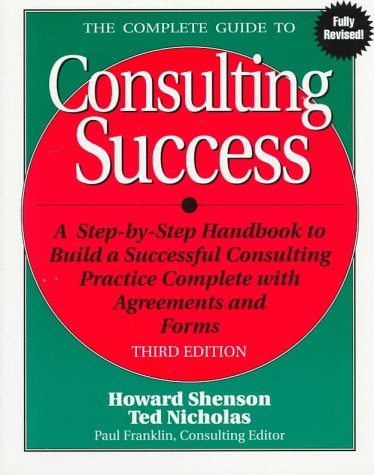 Stock image for The Complete Guide to Consulting Success for sale by Better World Books: West