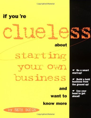 If You're Clueless about Starting Your Own Business (9781574100938) by Godin, Seth