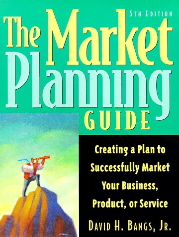 Beispielbild fr The Market Planning Guide: Creating a Plan to Successfully Market Your Business, Products, or Service zum Verkauf von HPB Inc.