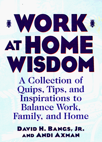 9781574101003: Work at Home Wisdom: A Collection of Quips, Tips, and Inspirations to Balance Work, Family, and Home