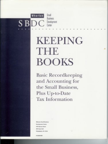 Imagen de archivo de Keeping the Books : Basic Recordkeeping and Accounting for the Small Business a la venta por Better World Books