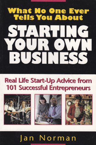 Beispielbild fr What No One Ever Tells You About Starting Your Own Business: Real Life Start-Up Advice from 101 Successful Entrepreneurs zum Verkauf von SecondSale