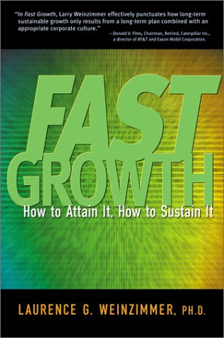 Beispielbild fr Fast Growth: How to Attain it, How to Sustain it zum Verkauf von Once Upon A Time Books