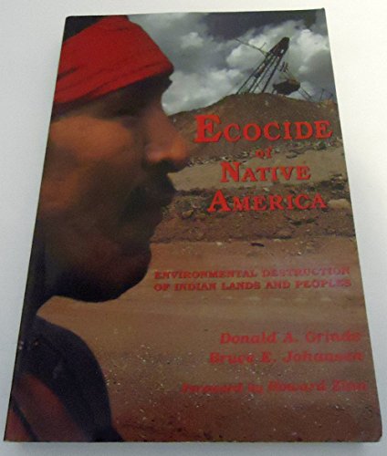 Beispielbild fr Ecocide of Native America : Environmental Destruction of Indian Lands and Peoples zum Verkauf von Better World Books