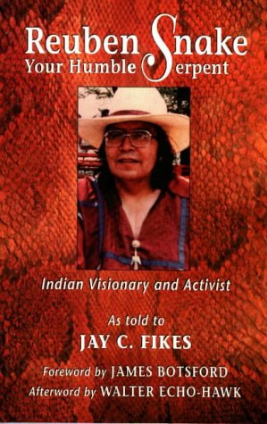Beispielbild fr Reuben Snake: Your Humble Serpent - Indian Visionary and Activist zum Verkauf von Lowry's Books