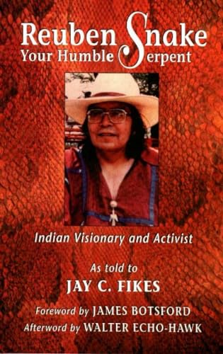 Imagen de archivo de Reuben Snake: Your Humble Serpent - Indian Visionary and Activist a la venta por Lowry's Books