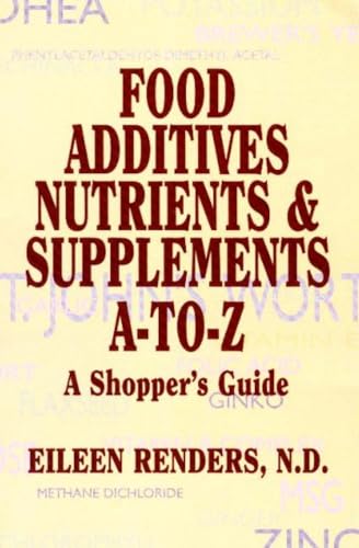 Stock image for Food Additives, Nutrients Supplements A-To-Z: A Shopper's Guide for sale by Front Cover Books