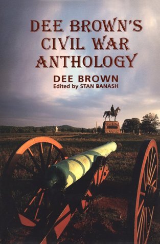Stock image for Dee Brown's Civil War Anthology for sale by Front Cover Books