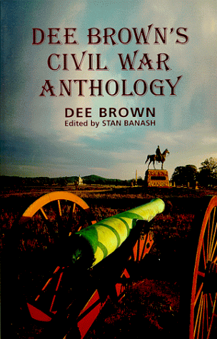 Stock image for Dee Brown's Civil War Anthology for sale by BASEMENT BOOKS